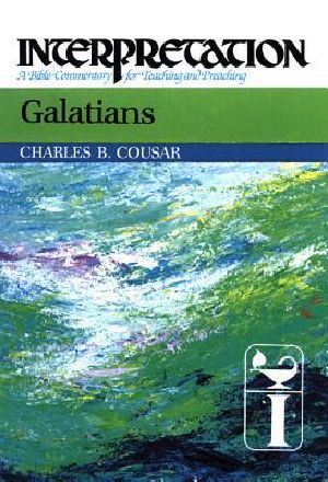 [Interpretation: A Bible Commentary for Teaching and Preaching 01] • Galatians · Interpretation · A Bible Commentary for Teaching and Preaching